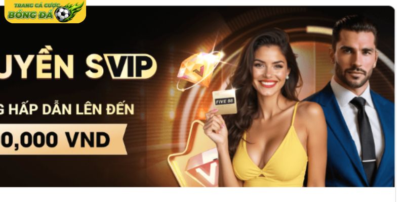 Khuyến mãi FIVE88 mới nhất không nên bỏ lỡ